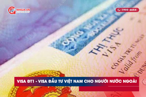 Visa ĐT1 - Visa đầu tư Việt Nam cho người nước ngoài